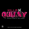 Killa K - Ohkay (feat. Deuce Biggs & Joe Moses) - Single